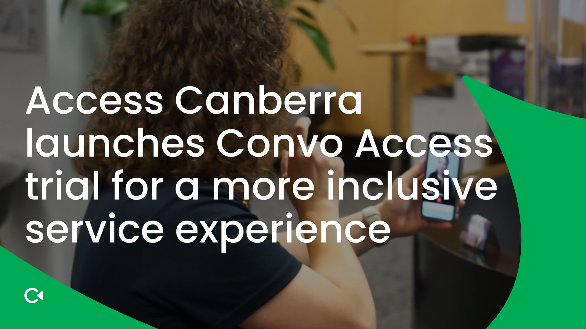 Access Canberra launches Convo Access trial for a more inclusive service experience thumbnail